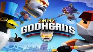 Oh My Godheads Review