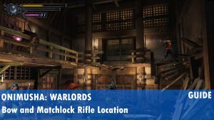 Onimusha: Warlords Bow Location and Matchlock Rifle Location