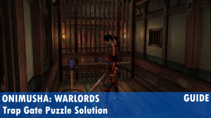 Onimusha: Warlords Trap Gate Puzzle Solution