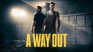A Way Out trailer