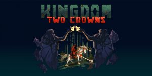 Kingdom Two Crowns PS4 Review