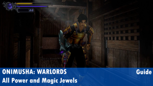 Onimusha: Warlords Magic and Power Jewels Locations
