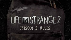 Life Is Strange 2 Episode 2: Rules Review