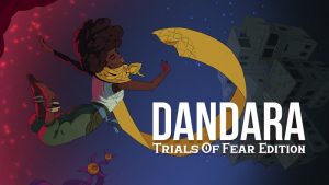 Dandara Trials of Fear Edition