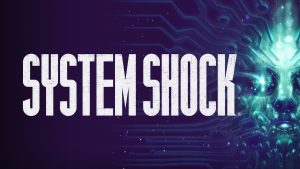 System-shock-news-reviews-videos