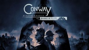 conway-disappearance-at-dhalia-view-ps5-ps4-news-reviews-videos