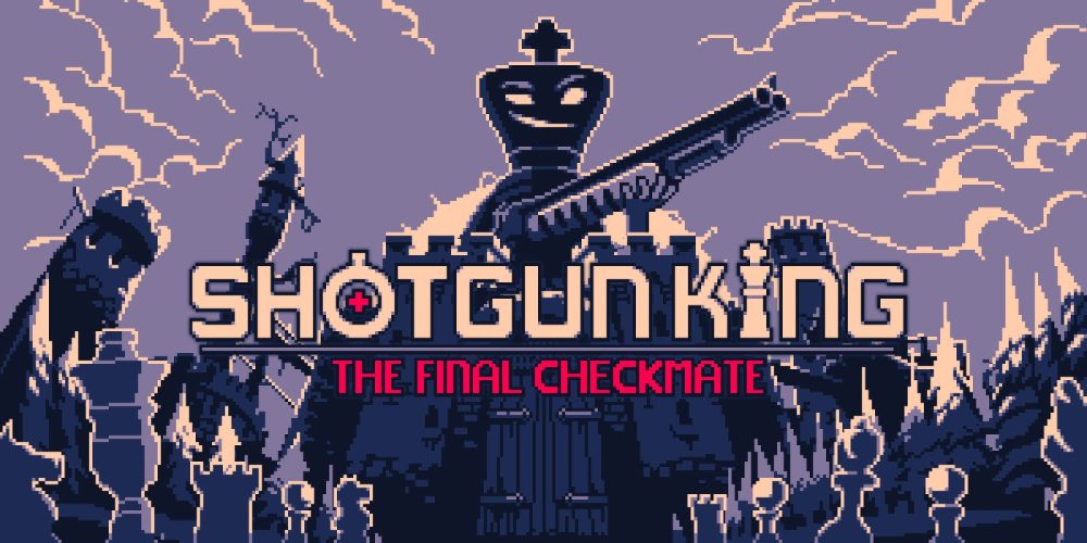 Chess with Shotguns! It's Shotgun King: The FINAL Checkmate!